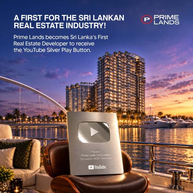 Prime Lands Makes History as Sri Lanka’s First Real Estate Developer to Receive the YouTube Silver Play Button