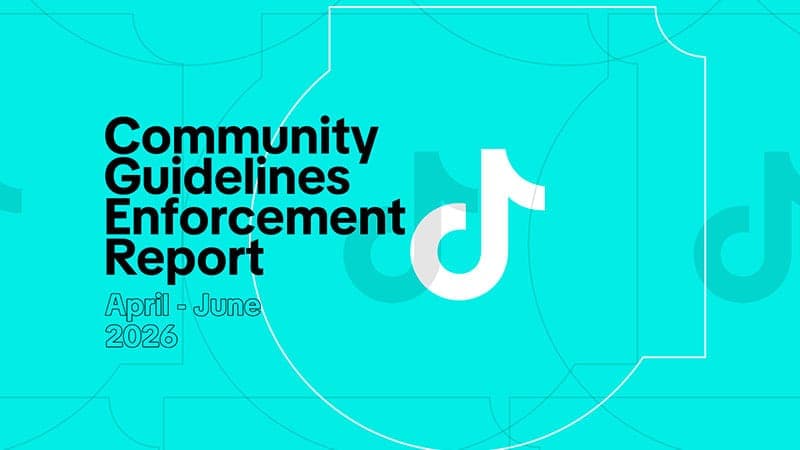 TikTok releases Q2 2026 Community Guidelines Enforcement Report