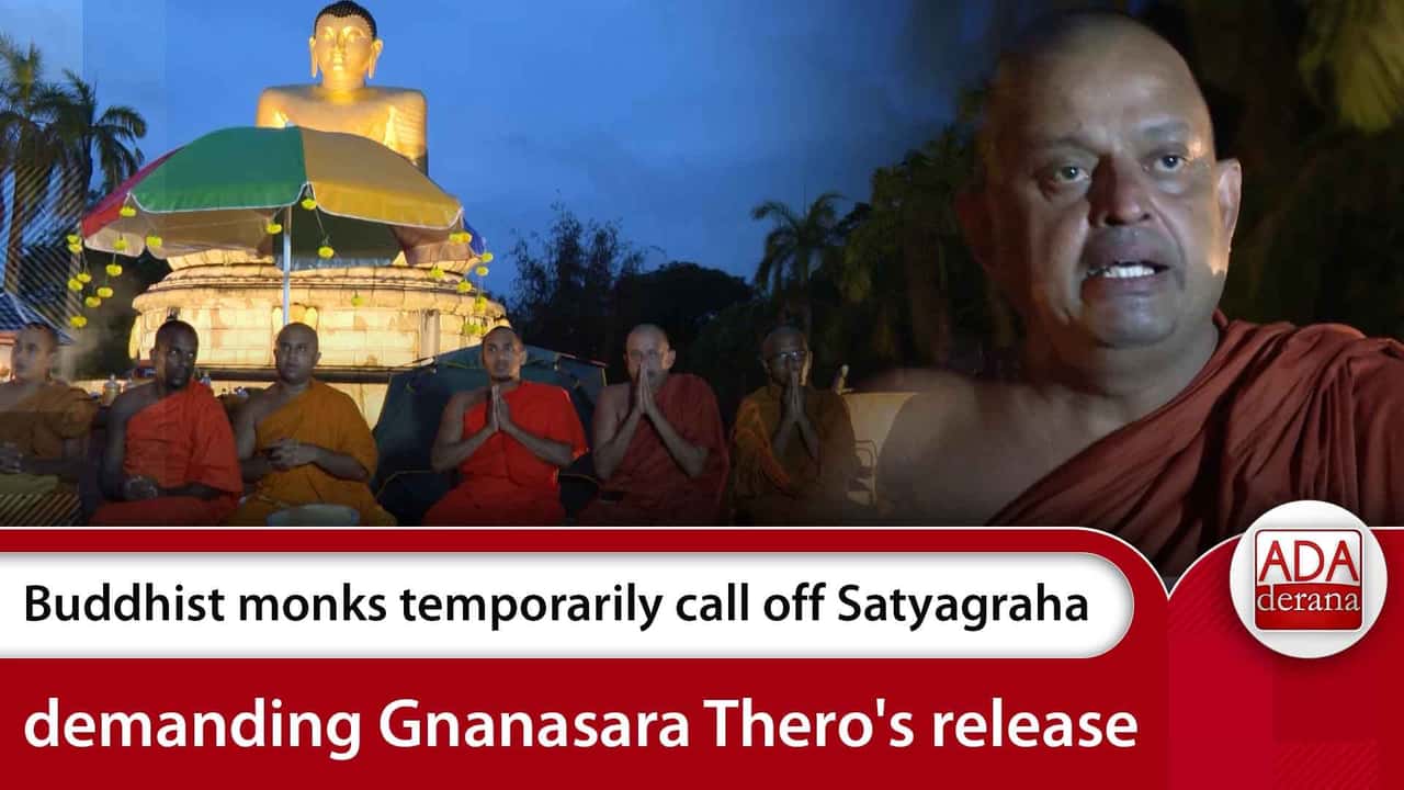 Buddhist monks temporarily call off Satyagraha demanding Gnanasara Thero's release
